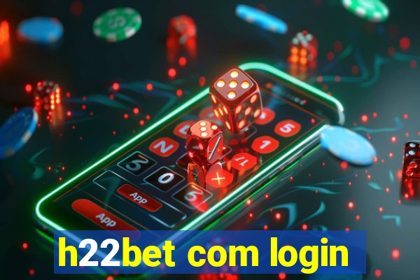 h22bet com login